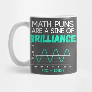 Math Puns Are Sine of Brilliance Funny Math Teacher Mug